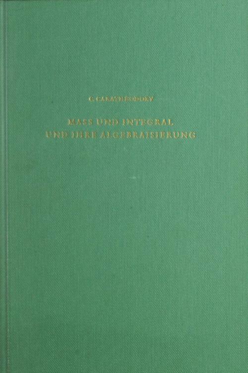 Mass und Integral und ihre Algebraisierung.